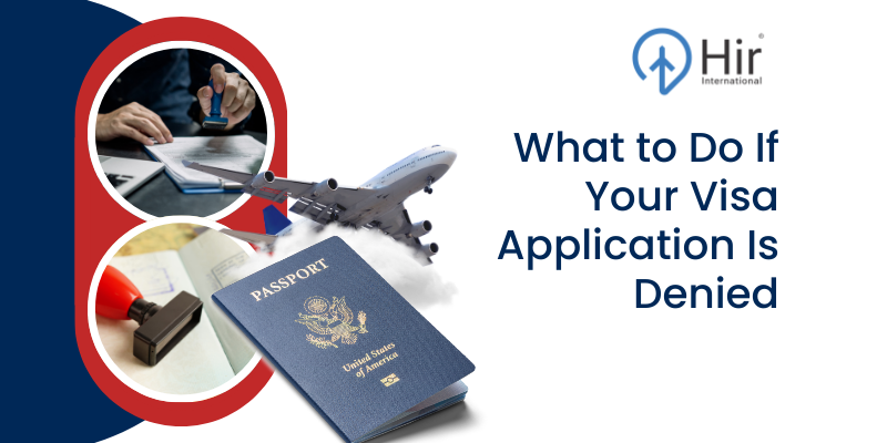 What to Do If Your Visa Application Is Denied
